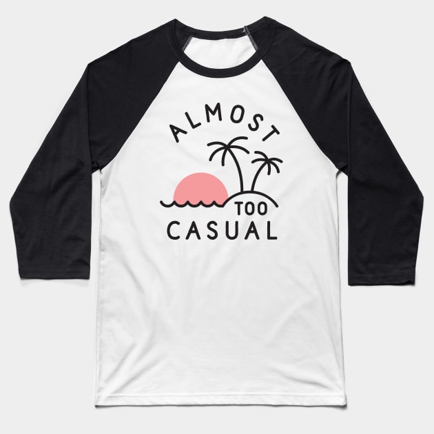 Almost too Casual Baseball T-Shirt by TroubleMuffin